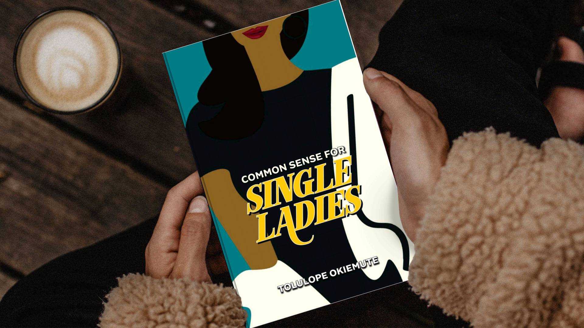 Common sense for Single Ladies